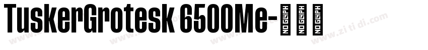 TuskerGrotesk 6500Me字体转换